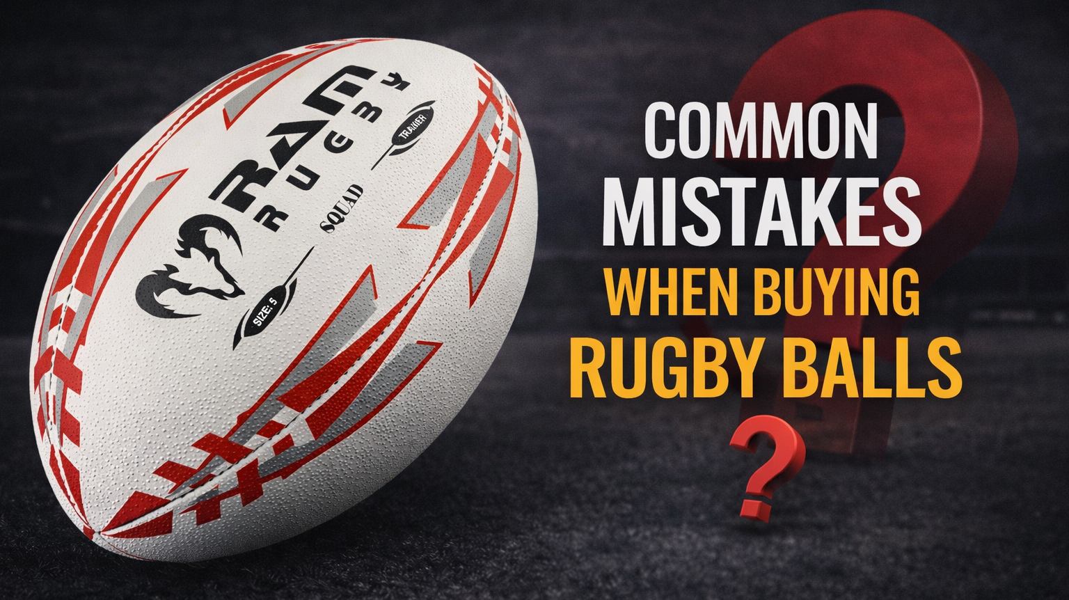 Common Mistakes When Buying Rugby Balls (Clubs and Coaches)